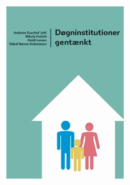 Døgninstitutioner Gentænkt af Heidi Larsen