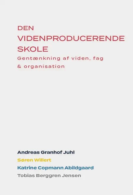 Den Videnproducerende Skole af Andreas Granhof Juhl