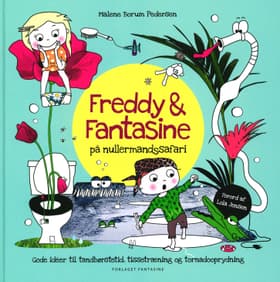 Freddy & Fantasine på nullermandssafari af Malene Borum Pedersen