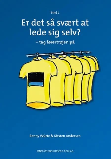 Er det så svært at lede sig selv? - tag førertrøjen på, bind 1 af Benny Würtz