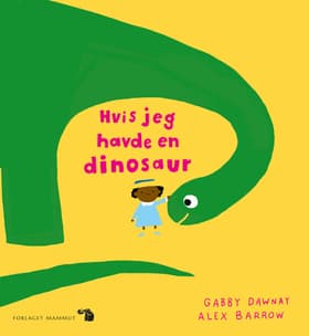 Hvis jeg havde en dinosaur af Gabby Dawnay