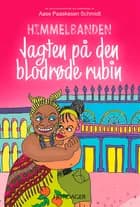 Jagten på den blodrøde rubin af Aase Paaskesen Schmidt