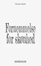 Fornemmelse for skønhed af Thune Holm