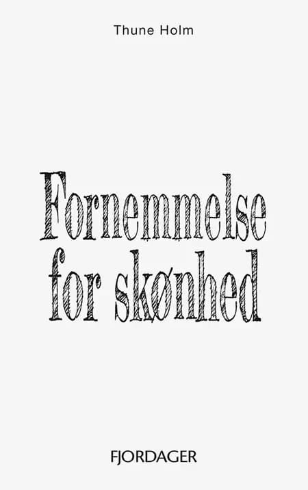Fornemmelse for skønhed af Thune Holm