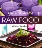 Glød og Glæde med Raw Food