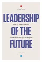 Leadership of the Future af Tina Moe