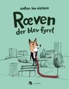 Ræven der blev fyret af Anton Ian Nielsen