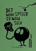 Det man spiser er man selv af Lone Vitus