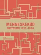 Menneskekød af Astrid Ehrencron-Kidde, Ingeborg Johansen og Carl Gandrup