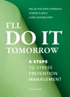 I'll do it tomorrow af Helle Folden Dybdahl, Lars Aakerlund og Jesper Karle