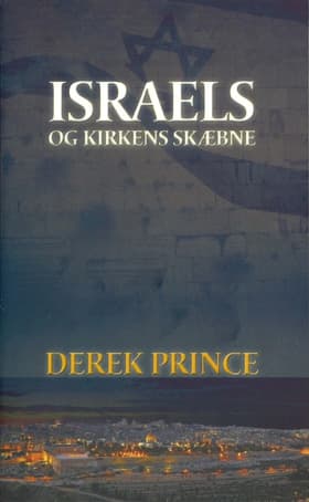 Israels og kirkens skæbne af Derek Prince