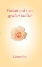 Fødsel ind i en gylden kultur af Casandra