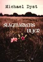 Slagmarkens liljer af Michael Dyst