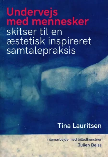 Undervejs med mennesker. Skitser til en æstetisk inspireret samtalepraksis af Tina Lauritsen