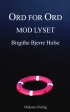 Ord for ord mod lyset af Birgithe Bjerre Holse