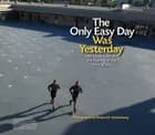 The Only Easy Day Was Yesterday af Richard D. Schoenberg