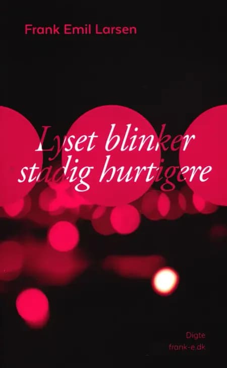 Lyset blinker stadig hurtigere af Frank Emil Larsen