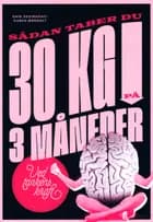 Sådan taber du 30 kilo på 3 måneder - ved tankens kraft