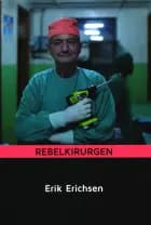 Rebelkirugen af Erik Erichsen