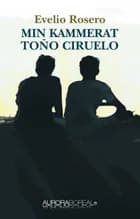 Min kammerat Toño Ciruelo af Evelio Rosero