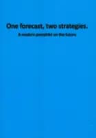 One forecast, two strategies.