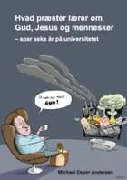 Hvad præster lærer om Gud, Jesus og mennesker af Michael Esper Andersen