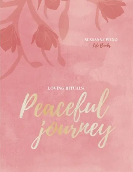 Loving Rituals - Peaceful Journey. af Sussanne Wexø
