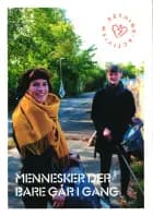 Mennesker der bare går i gang - 130 portrætter der gør en forskel af Klara Fleischer, Danielle Nielsen og Paul Natorp m.tl.