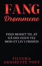Fang Drømmene af Filucka Annisette Toft