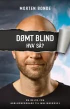 Dømt Blind - hva så? af Morten Bonde