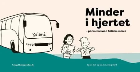 Minder i hjertet - på koloni med børn og unge i Fritidscentret af Marie Lørring Dahl