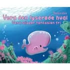 Vera den lyserøde hval af Martin Witt