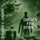 Døden fra Syrien af Thomas C. Krohn