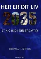 Her er dit liv - 2035 af Thomas C. Krohn