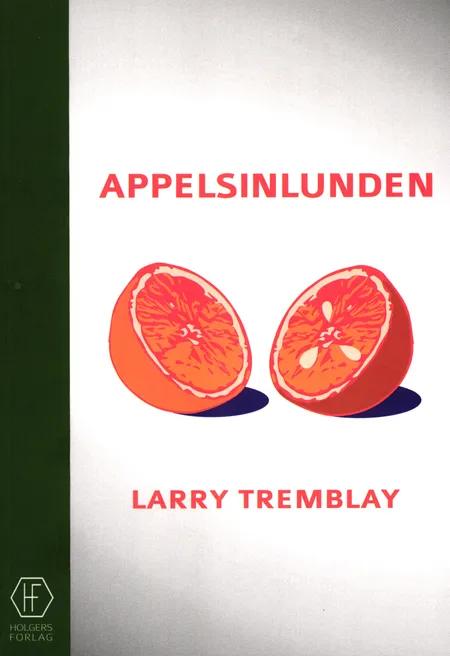 Appelsinlunden af Larry Tremblay