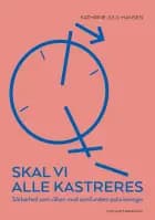 Skal vi alle kastreres af Kathrine Juul-Hansen