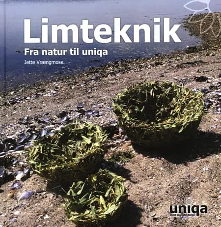 Limteknik fra natur til uniqa af Jette Vrængmose