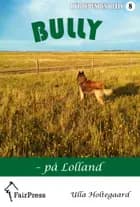 Bully – på Lolland