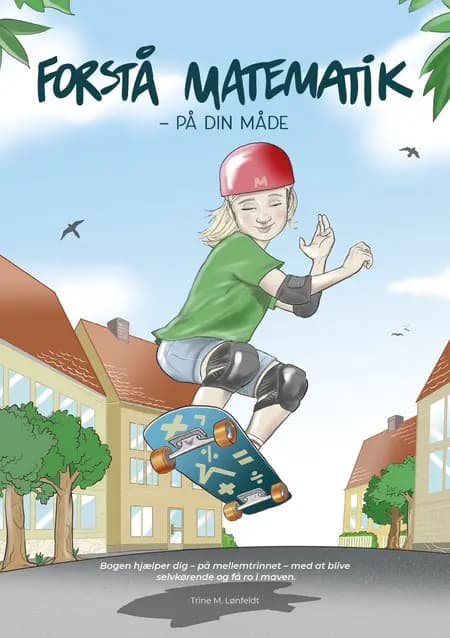 FORSTÅ MATEMATIK - på din måde af Trine M. Lønfeldt