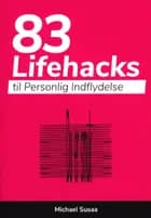 83 Lifehacks til Personlig Indflydelse af Michael Susaa