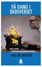 Få gang i skriveriet af Hans Chr. Andersen