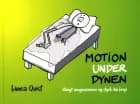 Motion under dynen