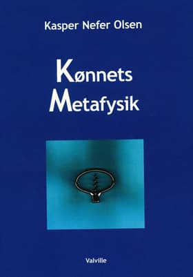 Kønnets Metafysik af Kasper Nefer Olsen