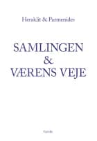 Samlingen & Værens veje af Heraklit og Parmenides