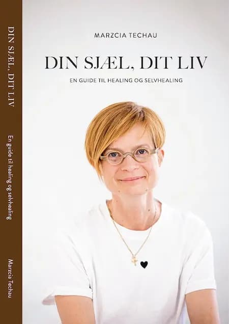 Din sjæl, dit liv af Marzcia Techau