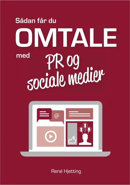 Sådan får du omtale med PR og sociale medier af René Hjetting