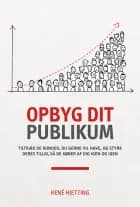 Opbyg dit publikum af René Hjetting