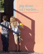 Jeg skuer ud i verden… En antologi om steinerskoler af Antologi