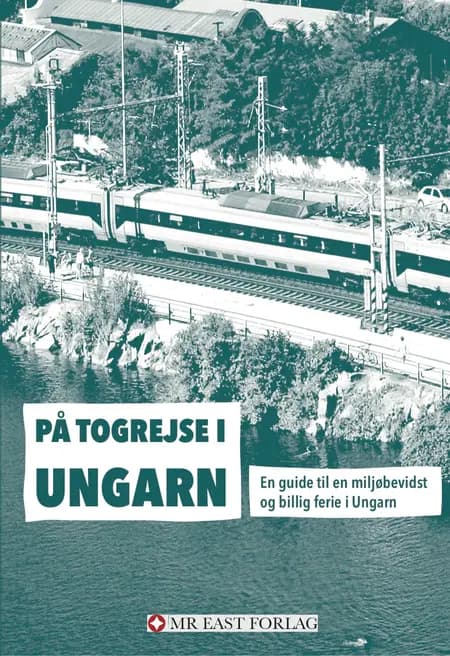 På togrejse i Ungarn af Ota Tiefenböck