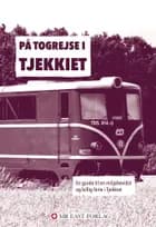 På togrejse i Tjekkiet af Ota Tiefenböck